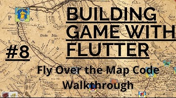 Building Game with Flutter #8: Fly-over-the-map Code Walkthrough