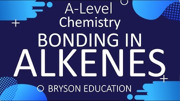 A Level Organic Chemistry - pi and sigma bonding in Alkenes