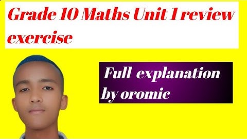Grade 10 maths unit 1 review exercise ; afaan oroomo ; new curriculum ; #mathsgrade10review exercise
