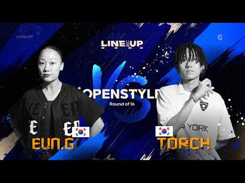 16 -6 EUN.G (KR) VS TORCH (KR) OPENSTYLE ROUND OF 16ㅣ2026 LINE UP XI🇰🇷