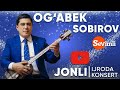 OG'ABEK SOBIROV XORAZMDAN LIVE KONSERT 2020