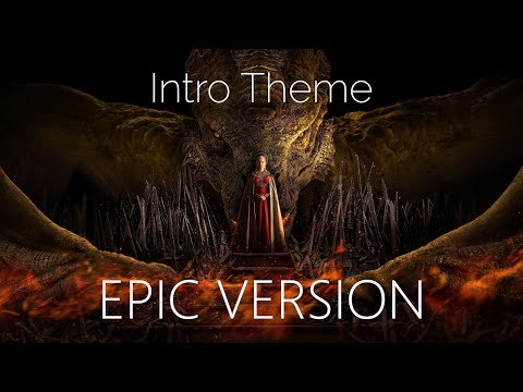 House of the Dragon INTRO | EPIC VERSION