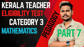 KTET CATEGORY 3 MATHEMATICS NOVEMBER 2024 PART 7 | PEDAGOGY | KTET PYQ | KTET MATHEMATICS