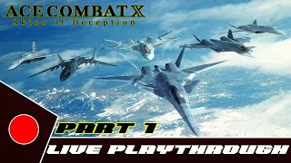 Ace Combat X: Skies of Deception - LIVE Playthrough - Part 1 - Road to Ace Combat 8: Wings of Theve