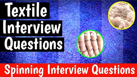 🧶Textile Interview Questions || Spinning Interview Questions || Basic Of Textile ||