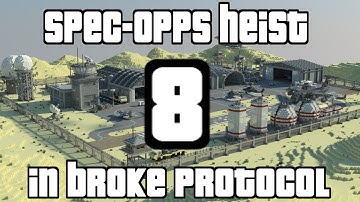 Broke Protocol | Spec-Opps Heist (The End?)