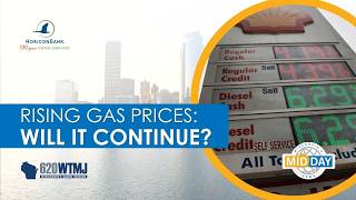 Here's Why Gas Prices Keep Going Up | Wisconsin's Midday News