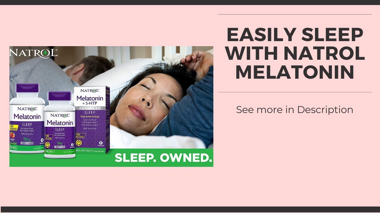 Easily sleep with Natrol Melatonin - Best Buy