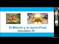 35- Apocalipsis 20 - El Milenio y el Juicio Final