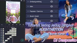 TUTORIAL JEDAG JEDUG BINGKAI ALIGHTMOTION |DJ Despasito