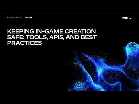 Keeping In-Game Creation Safe: Tools, APIs, and Best Practices | RDC 2026