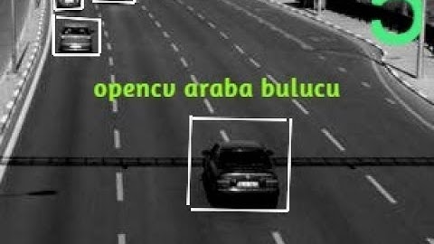 PYTHON | OPENCV Videoda Araba Bulma ve Sayma
