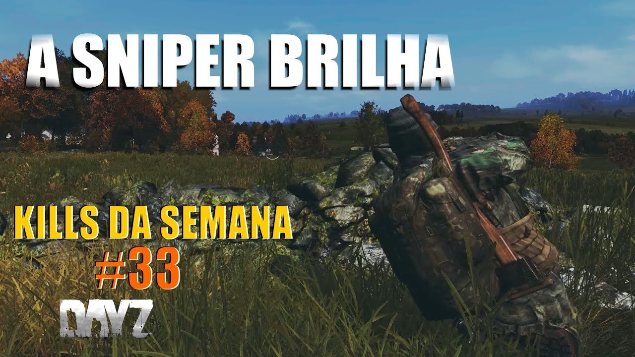 Dayz Standalone - A Sniper Brilha ( Kills da Semana #33 ) - YouTube