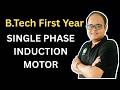 Single-Phase Induction Motor | Working Principle Simplified | B.Tech 1st Year