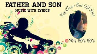 Father and Son Cat Stevens - with lyrics/top classic Best Old Song 70’s 80’s 90’s happy father’s day
