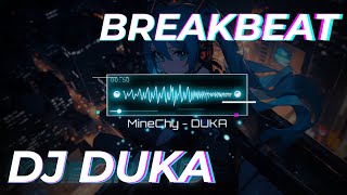[ MineChy.ID ] DJ DUKA LAST CHILD BREAKBEAT Full Bass 2024 🌟🌟🌟