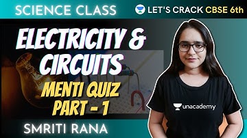 Electricity & Circuits | Part - 1 | Menti Quiz | Science | 6th CBSE | Smriti Rana