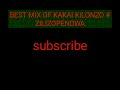 ZILIZOPENDWA KAKAI KILONZO MIX Music Subscribe