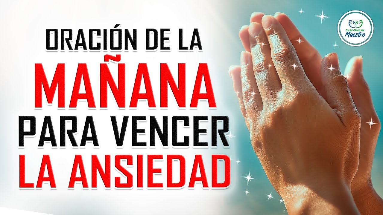 Oración de la MAÑANA para poner tu DÍA en las manos de DIOS y vencer la ...
