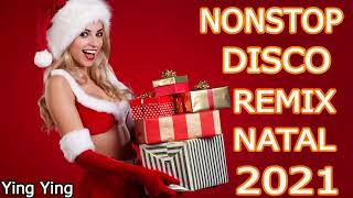 NONSTOP DISCO REMIX NATAL 2021 - Lagu Natal Terbaru 2021