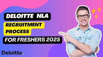 Deloitte NLA Recruitment Process 2025 | Step-by-Step Guide to Apply & Crack the Process