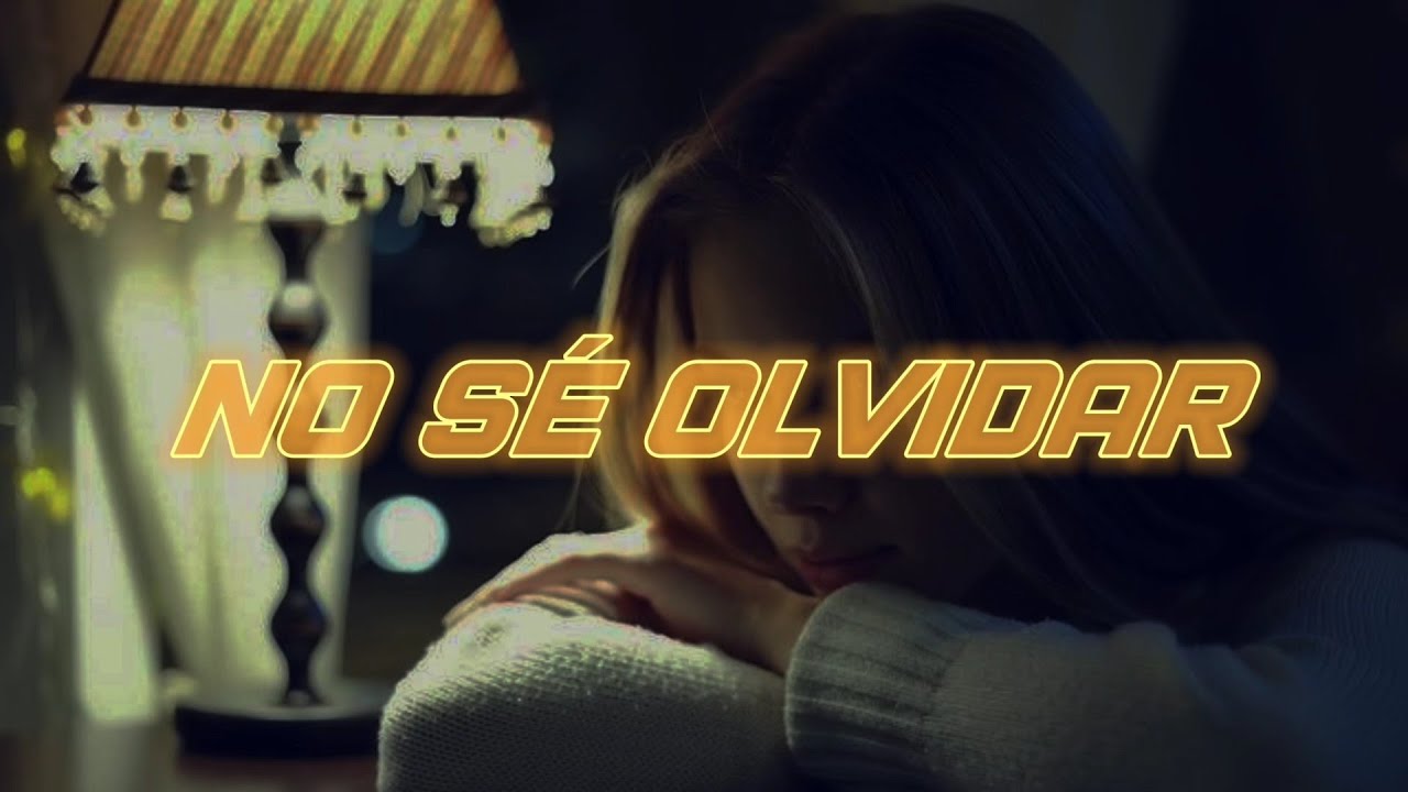 No Sé Olvidar Jovanny Cadena (letra) YouTube