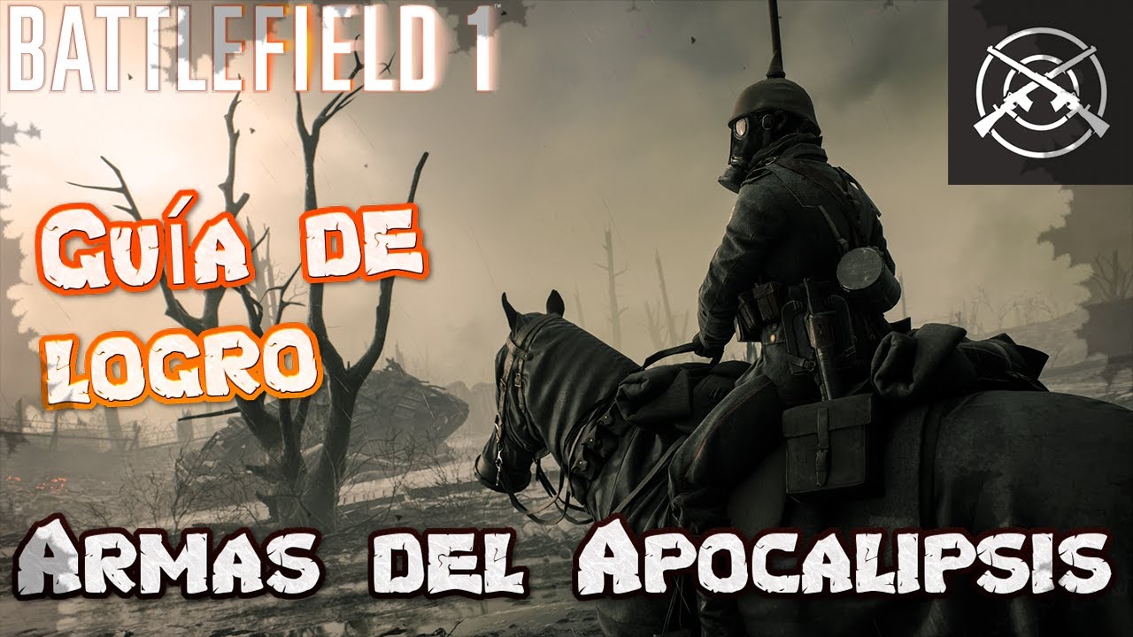Battlefield 1 | Logro Armas del Apocalipsis | Todas las armas | Apocalypse.
