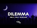 Nelly Kelly Rowland Dilemma Lyrics 