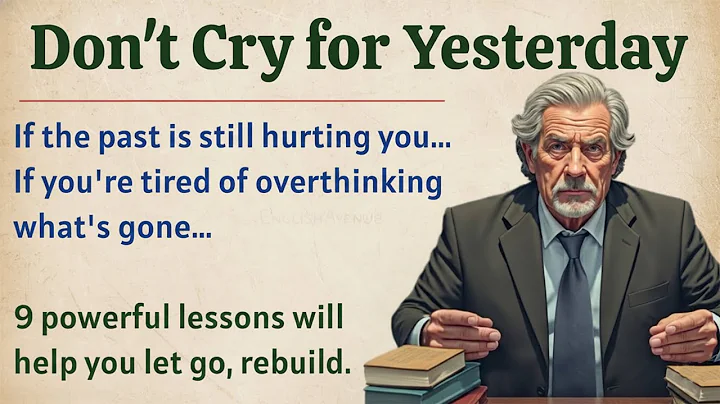 Don’t Cry for Yesterday – Stop Living in the Past | Graded Reader | Improve Your English Fluency ✅