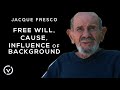Jacque Fresco - Free Will, Cause, Influence of Background