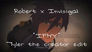 Robert x Invisigal edit |”IFHY” Tyler the creator edit dispatch|