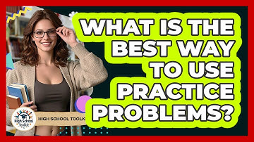 What Is The Best Way To Use Practice Problems?