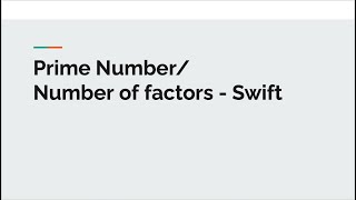 iOS - Swift DSA & Problem solving - Prime Number / Number of Factors