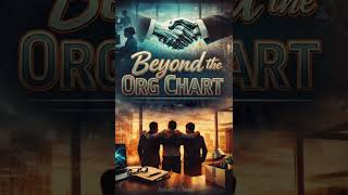 Beyond the Org Chart