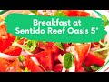 Завтрак в отеле Sentido Reef Oasis Senses (Шарм-Эль-Шейх, Египет)