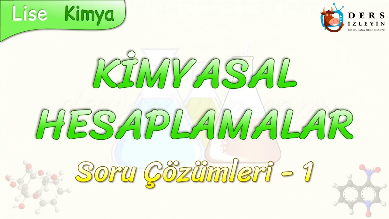 KİMYASAL HESAPLAMALAR / SORU ÇÖZÜMLERİ - 1
