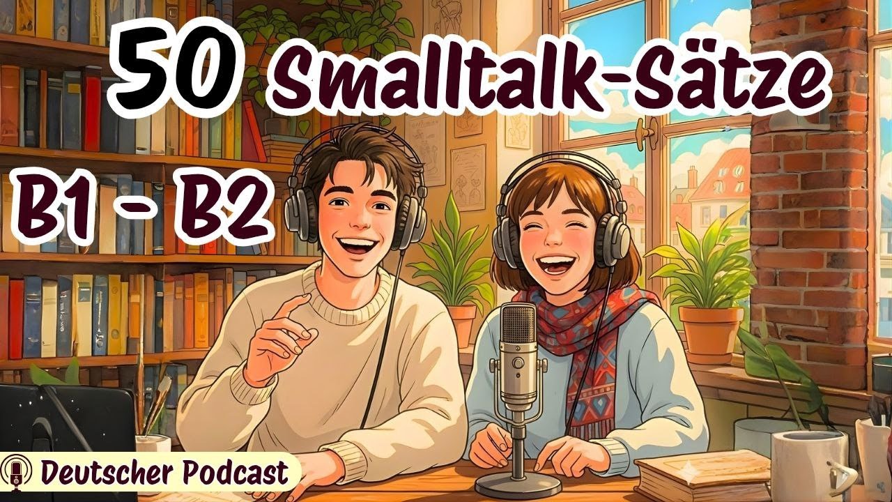 Diese 50 Smalltalk-Sätze fehlen dir auf Deutsch 😬 | B1 ➜ B2 endlich sicher sprechen