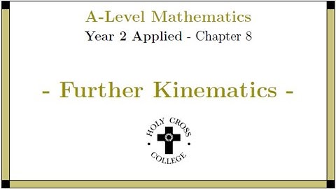 Y2 Applied Ch8 - Further Kinematics - Part 1 - Vectors in Kinematics