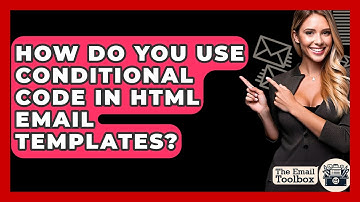 How Do You Use Conditional Code In HTML Email Templates? - TheEmailToolbox.com