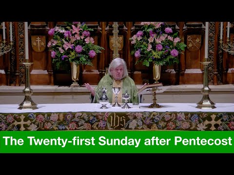 The Holy Eucharist: Rite II on The Twenty-first Sunday after Pentecost ...