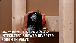 How To Install A Delta Multichoice Integrated Shower Diverter Rough-In Valve