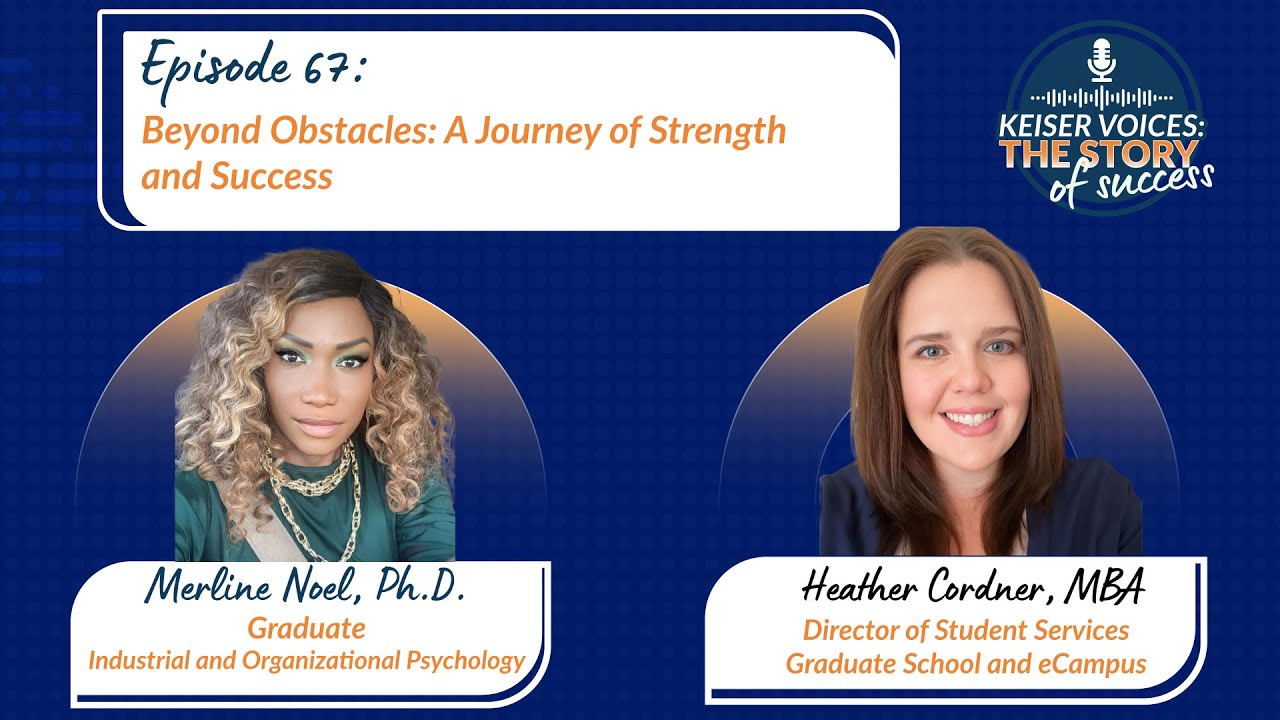 A Journey of Strength and Success with Dr. Noel | Keiser Voices | Ep. 67