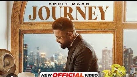 AMRIT MAAN - JOURNEY (Official Video) | Mxrci | Latest Punjabi Song 2023 | New Punjabi Song 2023