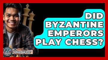 Did Byzantine Emperors Play Chess? - The Board Game Xpert