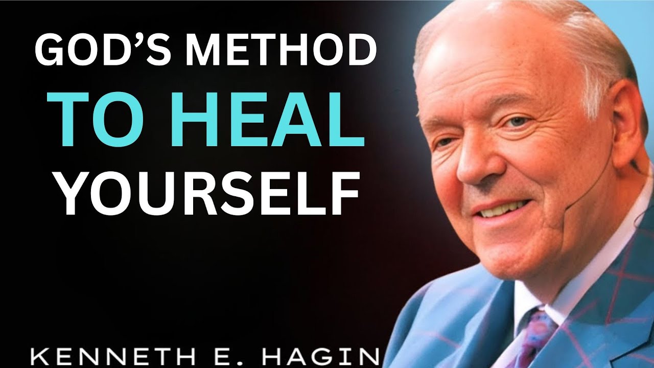 How to Heal Yourself 🌟 Powerful Self-Healing Technique | Kenneth Hagin Teachings