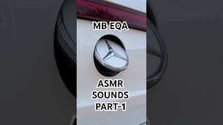 Mercedes EQA - ASMR SOUNDS - PART-1 #asmr #asmrsounds #asmrvideo