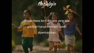 Nostalgia Pada Masa Kecil