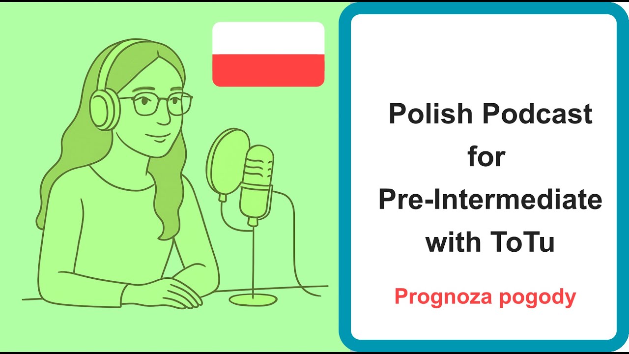 Polish Podcast for Pre-Intermediate 06: Prognoza pogody Weather forecast