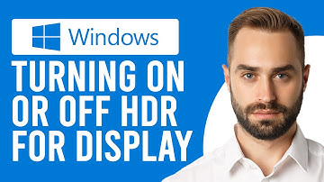 How To Turn On/Off HDR For Display In Windows (Guide On HDR Settings In Windows)
