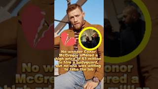 No wonder Conor McGregor offered a high price of $3 million to hire a bodyguard #usa #conormcgregor